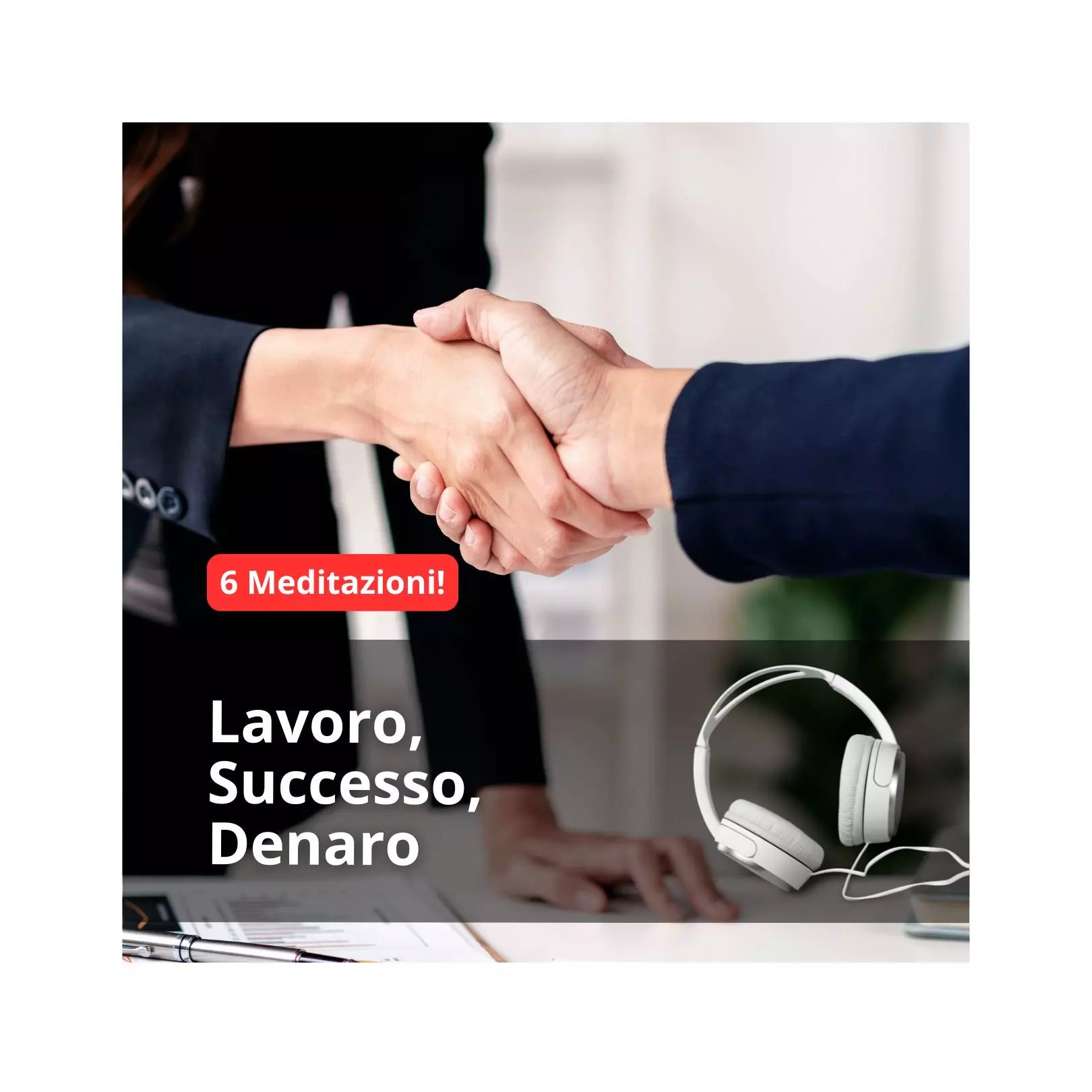 Lavoro, Successo, Denaro (n.6 meditazioni)